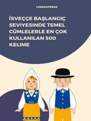 cover image of İsveççe Başlangıç Seviyesinde Temel Cümlelerle En Çok Kullanılan 500 Kelime